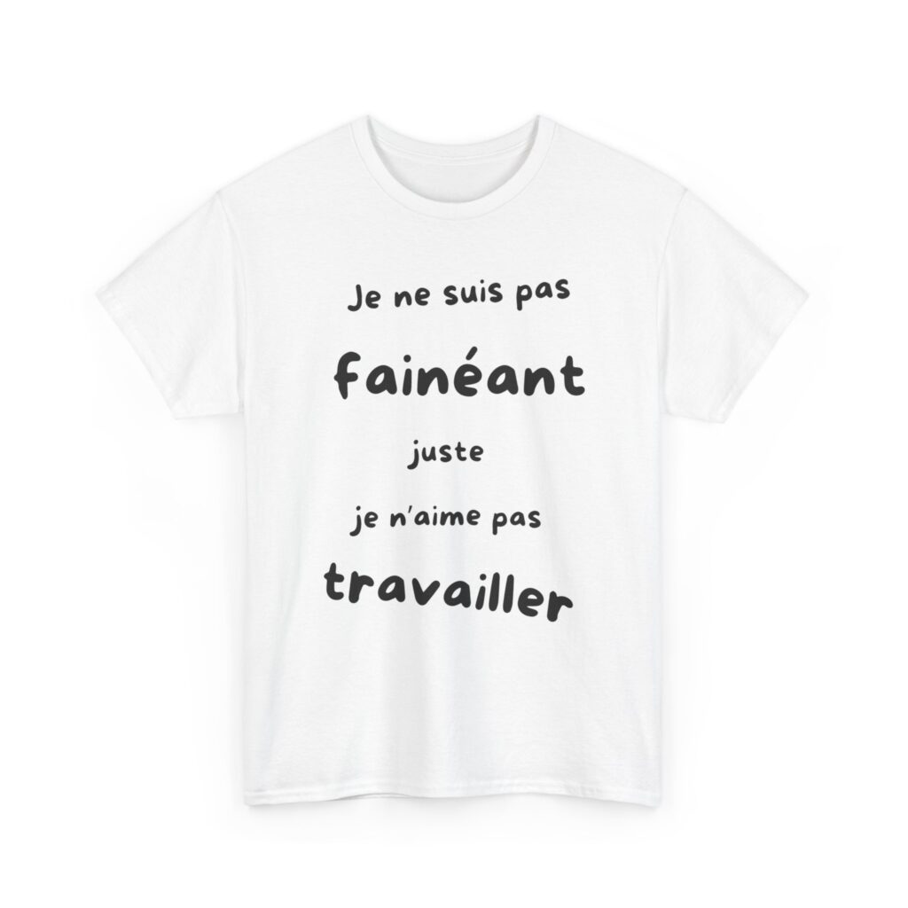 Je ne suis pas fainéant T-shirt