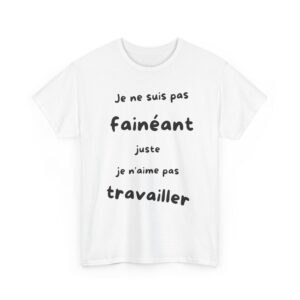 Je ne suis pas fainéant T-shirt